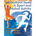 Sociocultural Issues in Sport and Physical Activity