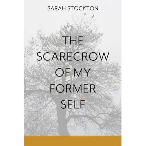 The Scarecrow of My Former Self