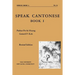 Speak Cantonese, Book One: Revised Edition