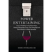 Power Entertaining: Secrets to Building Lasting Relationships, Hosting Unforgettable Events, and Closing Big Deals from America's 1st Master Sommelier
