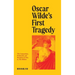 Oscar Wilde's First Tragedy: The Composition, Production, and Reception of Vera; or, The Nihilists