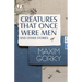 Creatures That Once Were Men, and Other Stories