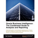 Oracle Business Intelligence: The Condensed Guide to Analysis and Reporting