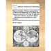 New Principles of Linear Perspective: Or the Art of Designing on a Plane, the Representations of All Sorts of Objects, ... the Third Edition. by Brook