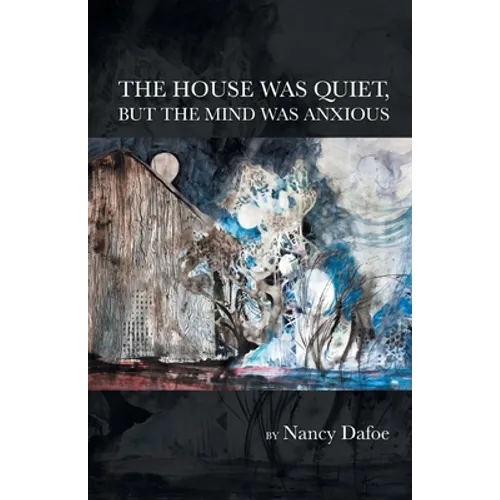 The House Was Quiet, But the Mind Was Anxious