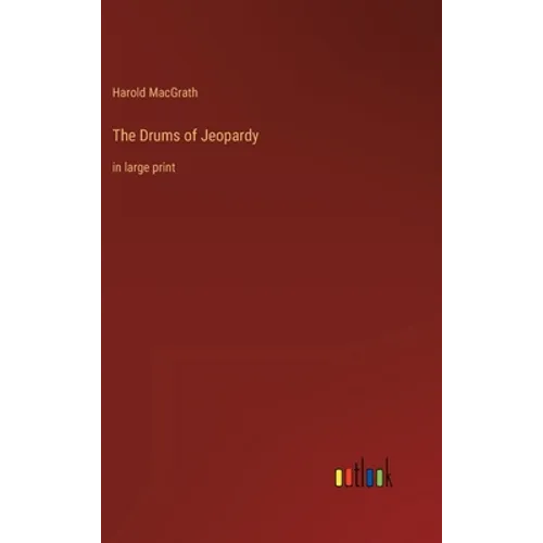 The Drums of Jeopardy: in large print