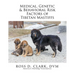 Medical, Genetic & Behavioral Risk Factors of Tibetan Mastiffs