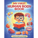 My First Human Body Book: The Human Body For Children, Look inside your body.
