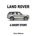 Land Rover: A Short Story