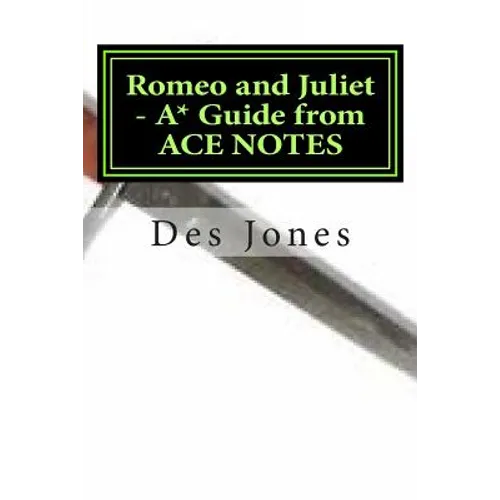 Romeo and Juliet. A* Guide from ACE NOTES