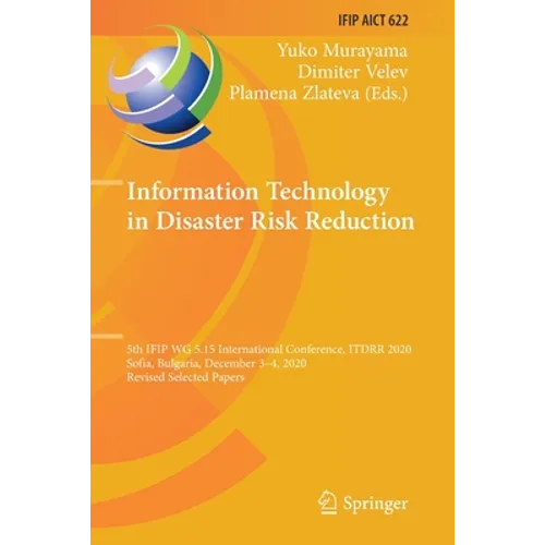 Information Technology in Disaster Risk Reduction: 5th Ifip Wg 5.15 International Conference, Itdrr 2020, Sofia, Bulgaria, December 3-4, 2020, Revised
