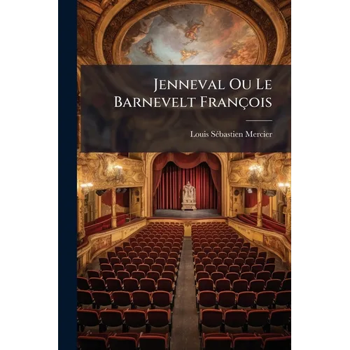 Jenneval Ou Le Barnevelt François: Drame...