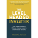 The Levelheaded Investor: Your expert guide to lifelong money mastery and financial security