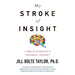 My Stroke of Insight: A Brain Scientist's Personal Journey
