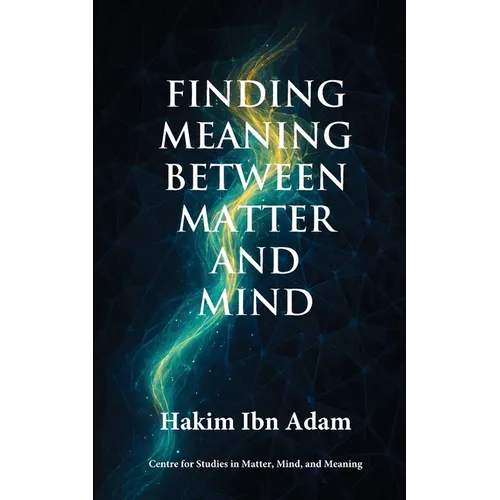 Finding Meaning Between Matter and Mind