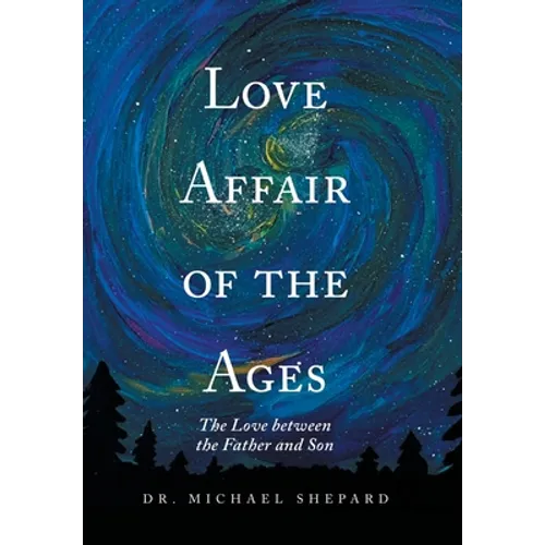 Love Affair of the Ages: The Love Between the Father and Son