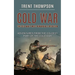 Cold War: The Cold War's Most Remarkable Operation (Adventures From the Coldest Part of the Cold War)