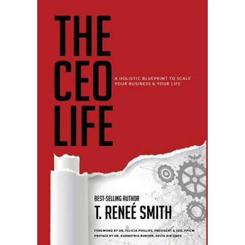 The CEO Life: A Holistic Blueprint to Scale Your Business & Your Life