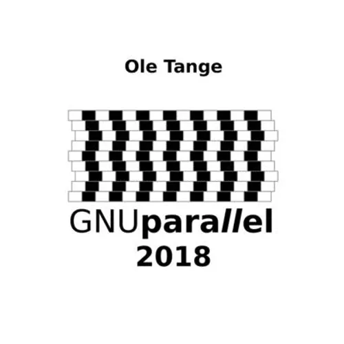 GNU Parallel 2018
