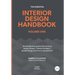 The Essential Interior Design Handbook Volume One: An introductory guide to the world of Interior Design / Interior Architect / Spatial Design and how