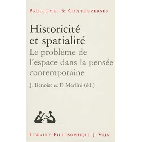 Historicite Et Spatialite: Le Probleme de l'Espace Dans La Pensee Contemporaine