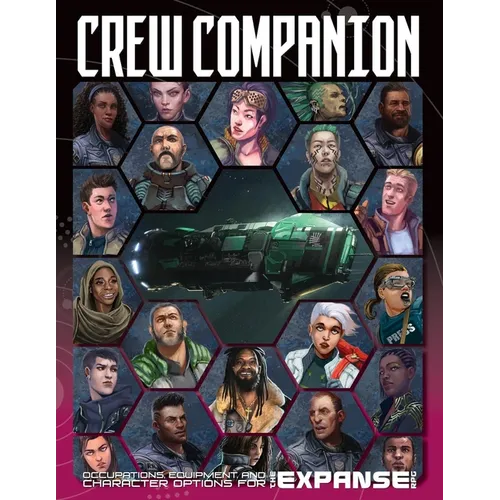 The Expanse Rpg: Crew Companion: Occupations, Equipment and Character Options