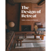 The Design of Retreat: Cabins, Cottages and Hideouts