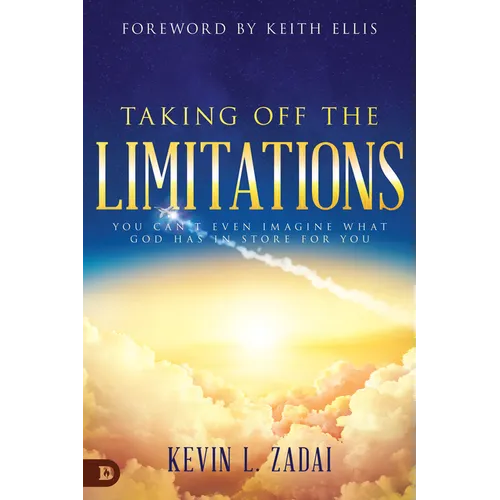 Taking Off the Limitations: You Can't Even Imagine What God Has in Store for You