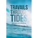 Travails Through Tides: Memoirs of a Believer