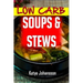 Low Carb Soups and Stews: The 35 Most Amazing Low Carb Soup and Stew Recipes
