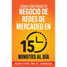 Cómo Construir Tu Negocio de Redes de Mercadeo en 15 Minutos al Día