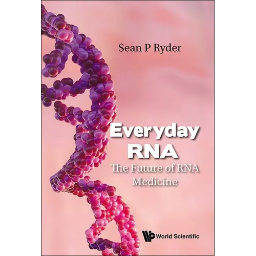 Everyday RNA: The Future of RNA Medicine