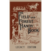 The Field And Forest Handy Book Legacy Edition: Dan Beard's Classic Manual On Things For Kids (And Adults) To Do In The Forest And Outdoors