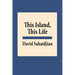 This Island, This Life