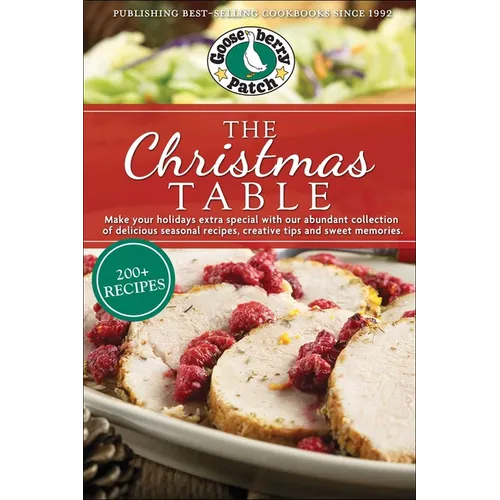 The Christmas Table: Delicious Seasonal Recipes, Creative Tips and Sweet Memories - Paperback