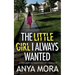 The Little Girl I Always Wanted: A totally addictive psychological thriller with a shocking twist
