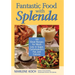 Fantastic Food with Splenda: 160 Great Recipes for Meals Low in Sugar, Carbohydrates, Fat, and Calories