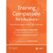 Training Compassion for Educators: The Official Guide to CBCT(R) for Educators
