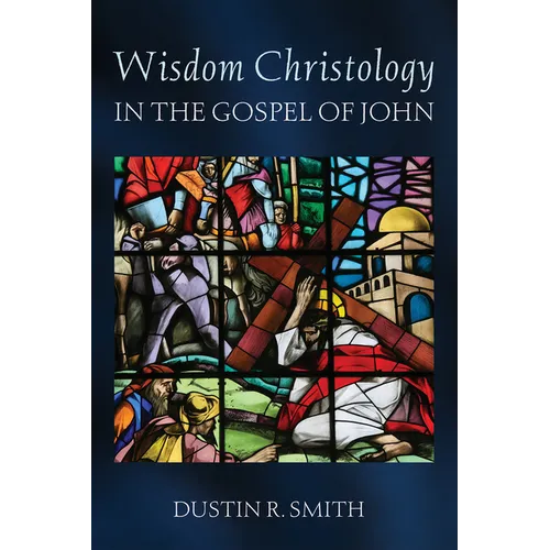 Wisdom Christology in the Gospel of John