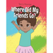 Where Did My Friends Go?