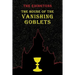 The House of the Vanishing Goblets: (A Golden-Age Mystery Reprint)