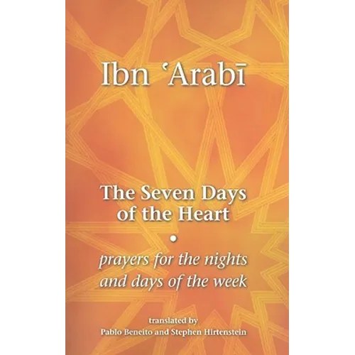 The Seven Days of the Heart: Prayers for the Nights and Days of the Week