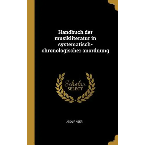 Handbuch der musikliteratur in systematisch-chronologischer anordnung