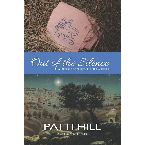 Out of the Silence: A Dramatic Retelling of the First Christmas