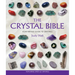 The Crystal Bible: A Definitive Guide to Crystals