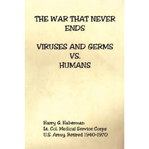 The War That Never Ends - Viruses and Germs vs. Humans