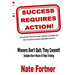 Success Requires Action: Strategies For The Entrepreneurial Challenged Author