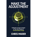 Make the Adjustment: Finding the Courage to Embark on Your Own Journey of Transformational Change
