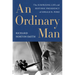 An Ordinary Man: The Surprising Life and Historic Presidency of Gerald R. Ford