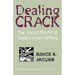Dealing Crack: The Social World of Streetcorner Selling